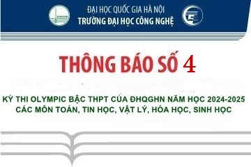 THÔNG BÁO SỐ 4: Về việc tổ chức kỳ thi Olympic bậc Trung học phổ thông  của Đại học Quốc gia Hà Nội năm học 2024-2025 các môn Toán, Tin học, Vật  lí, Hóa học, Sinh học