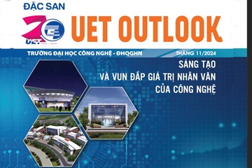 UET OUTLOOK: SÁNG TẠO VÀ VUN ĐẮP GIÁ TRỊ NHÂN VĂN CỦA CÔNG NGHỆ